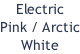 Electric Pink / Arctic White