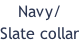 Navy/ Slate collar
