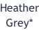 Heather Grey*