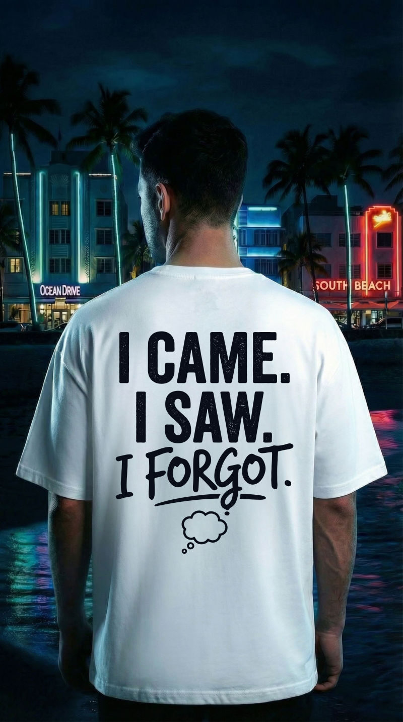 I Came. I Saw. I Forgot.